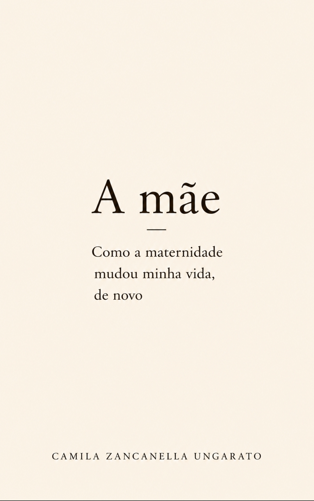 Capa do livro A Mãe, de Camila Zancanella Ungarato